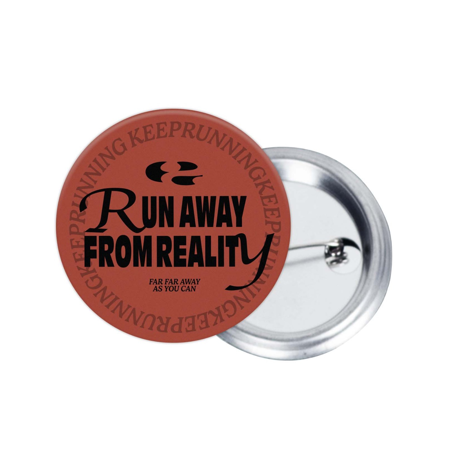 Run Away From Reality Pin