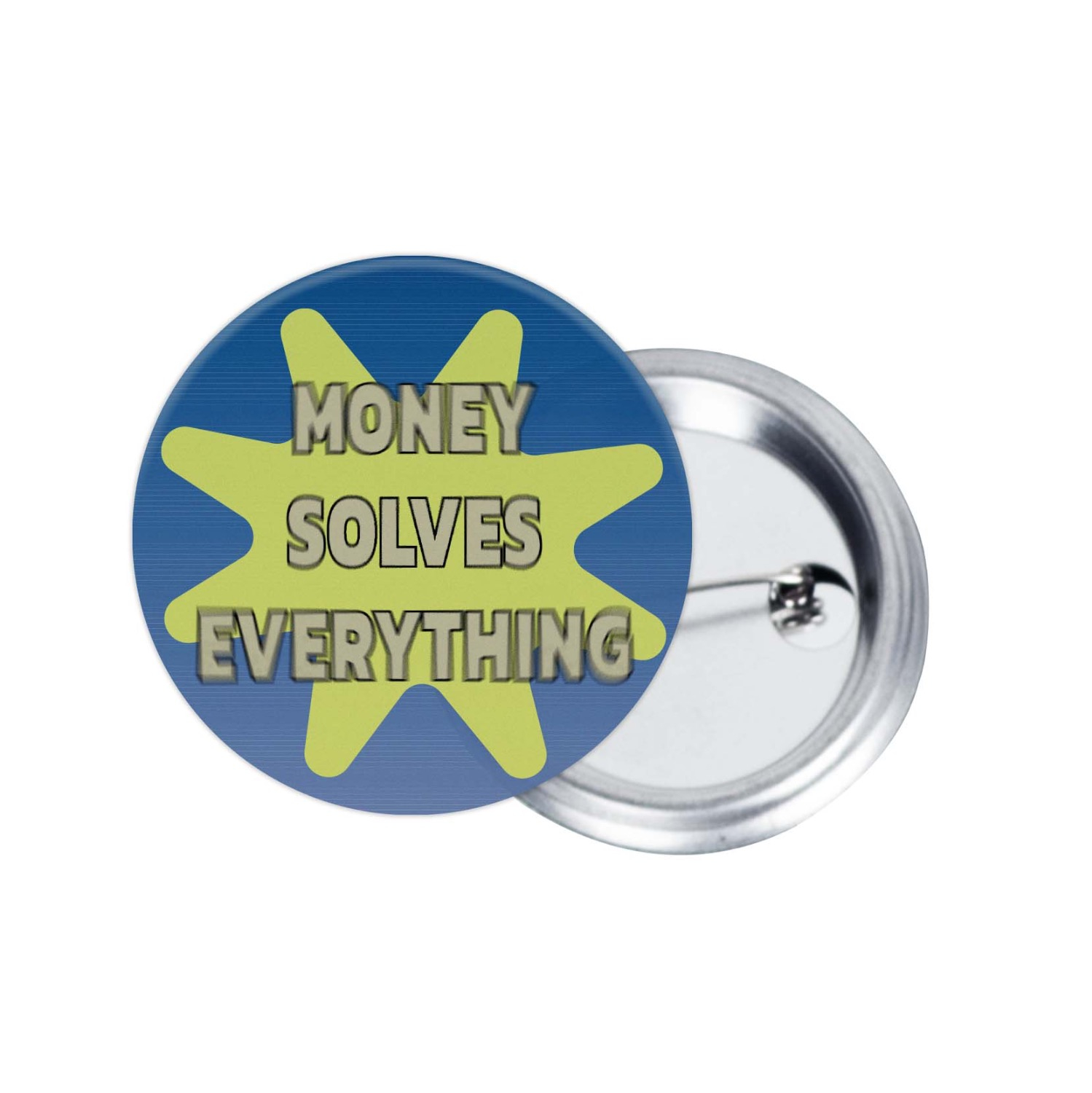 Money Solves Everything Pin